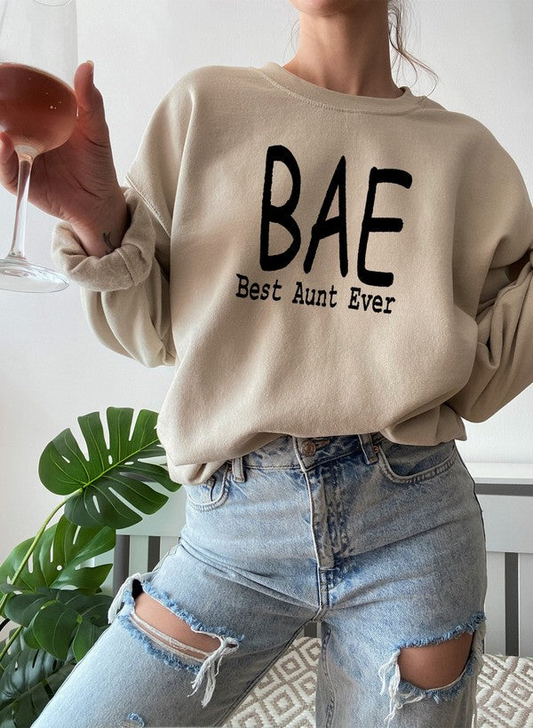 BAE Best Aunt Ever Sweatshirt - Ultimate Combination Of Warmth & Comfort