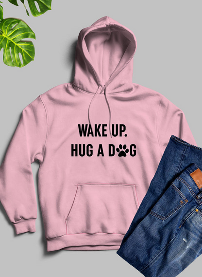 Wake Up Hug A Dog Hoodie - Meticulously Crafted Heavy Weight High-Quality Fleece