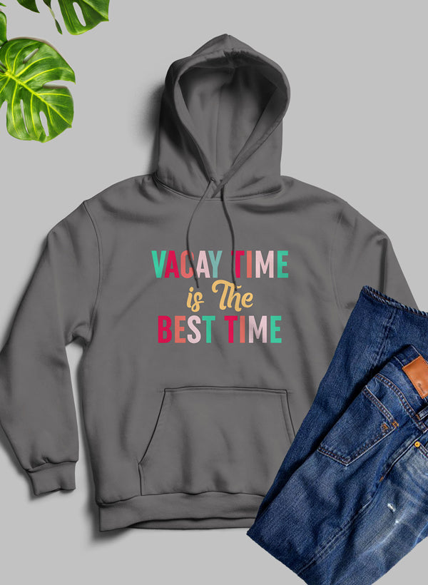 Vacay Time Is The Best Time Sudadera con capucha: forro polar de alta calidad, peso pesado, meticulosamente elaborado