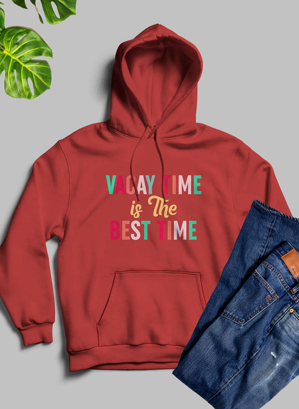 Vacay Time Is The Best Time Sudadera con capucha: forro polar de alta calidad, peso pesado, meticulosamente elaborado