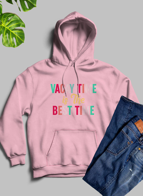 Vacay Time Is The Best Time Hoodie - Meticulously Crafted Heavy Weight High-Quality Fleece