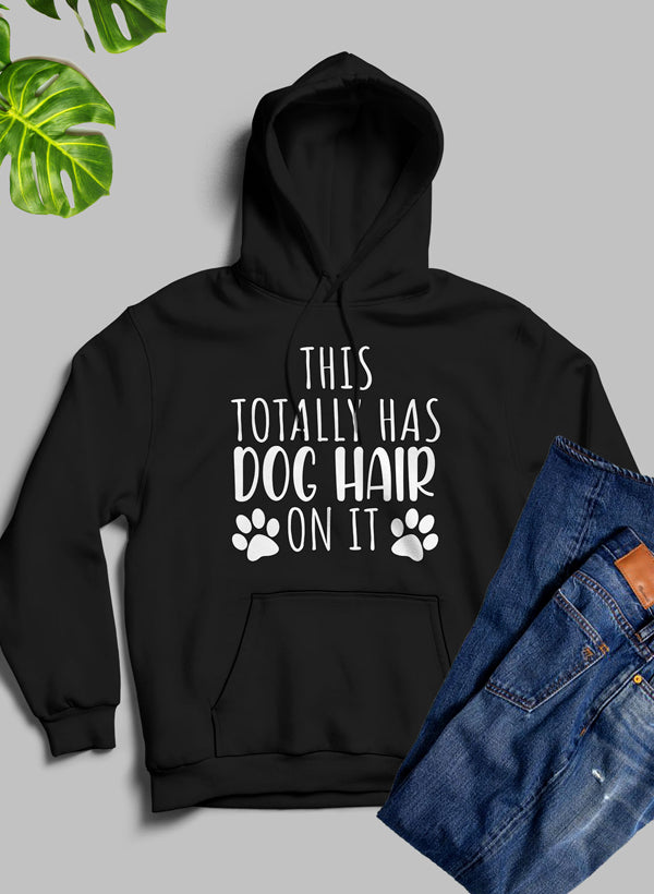 This Totally Has Dog Hair On It Hoodie - Meticulously Crafted Heavy Weight High-Quality Fleece