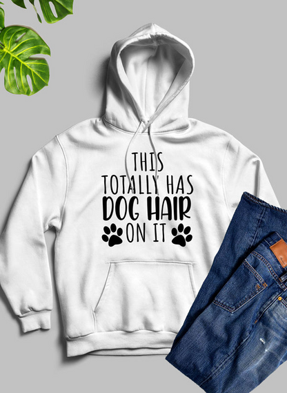 This Totally Has Dog Hair On It Hoodie - Meticulously Crafted Heavy Weight High-Quality Fleece