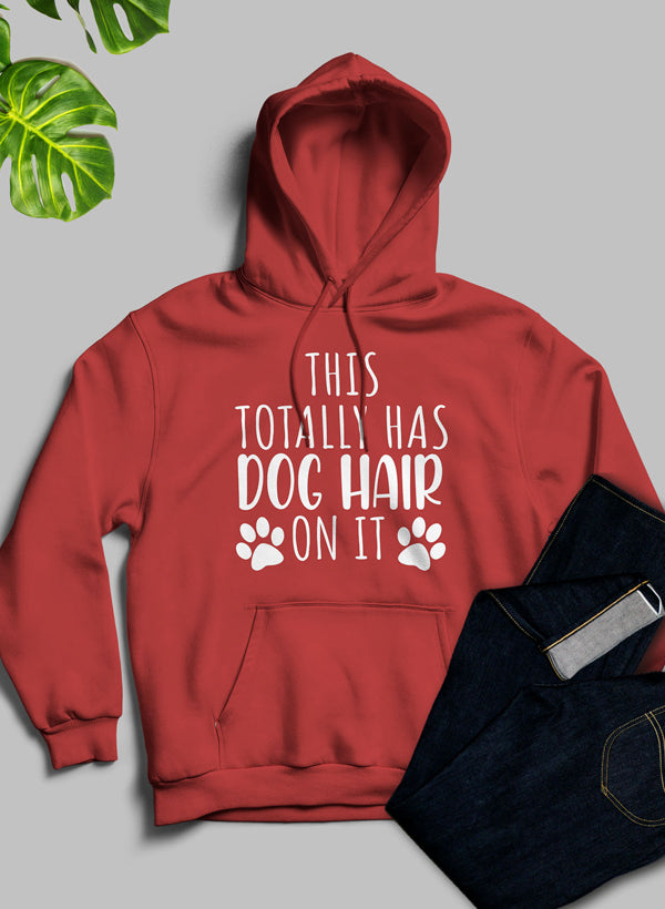 This Totally Has Dog Hair On It Hoodie - Meticulously Crafted Heavy Weight High-Quality Fleece