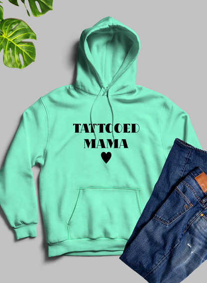 Tattooed Mama Hoodie - Meticulously Crafted Heavy Weight High-Quality Fleece