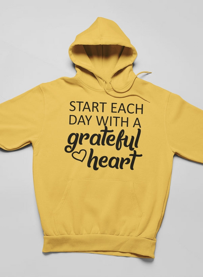 Start Each Day With A Grateful Heart Hoodie - Meticulously Crafted Heavy Weight High-Quality Fleece