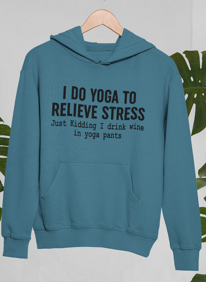 I Do Yoga to Relieve Stress Hoodie - Meticulously Crafted Heavy Weight High-Quality Fleece