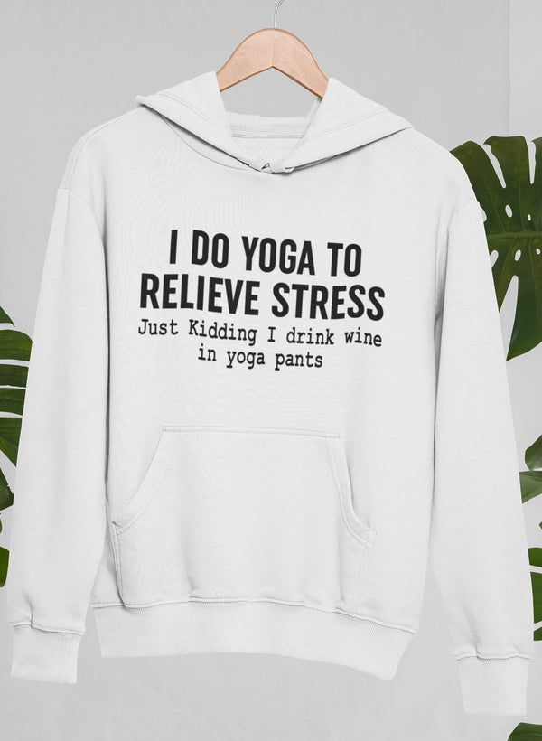 I Do Yoga to Relieve Stress Hoodie - Meticulously Crafted Heavy Weight High-Quality Fleece