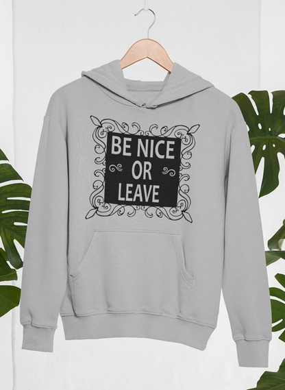 Be Nice Hoodie - Meticulously Crafted Heavy Weight High-Quality Fleece