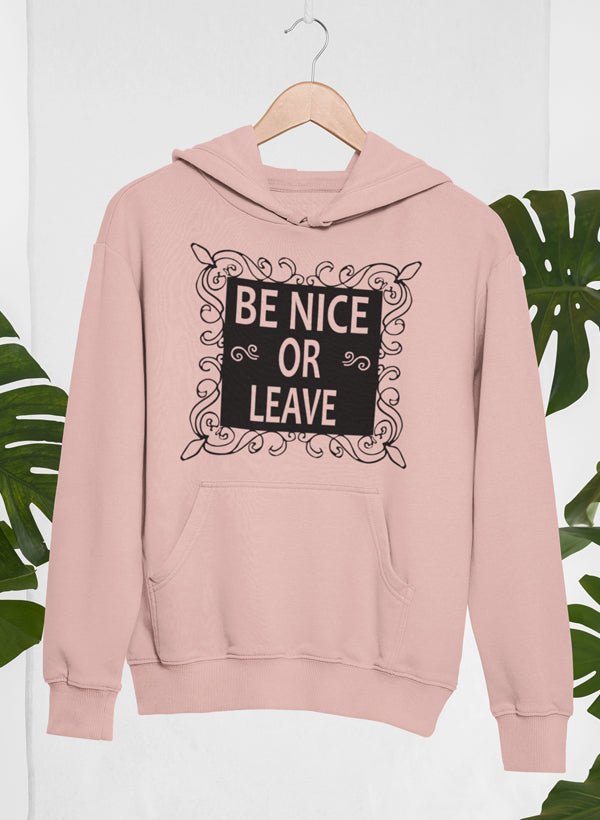 Be Nice Hoodie - Meticulously Crafted Heavy Weight High-Quality Fleece