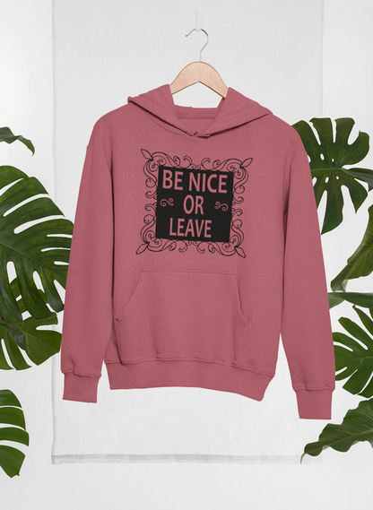 Be Nice Hoodie - Meticulously Crafted Heavy Weight High-Quality Fleece