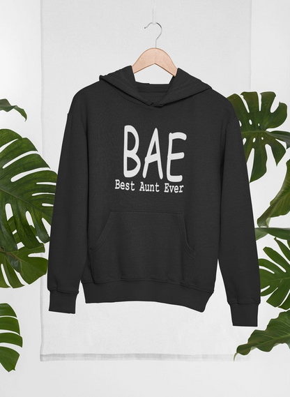 BAE Best Aunt Ever Hoodie - Meticulously Crafted Heavy Weight High-Quality Fleece