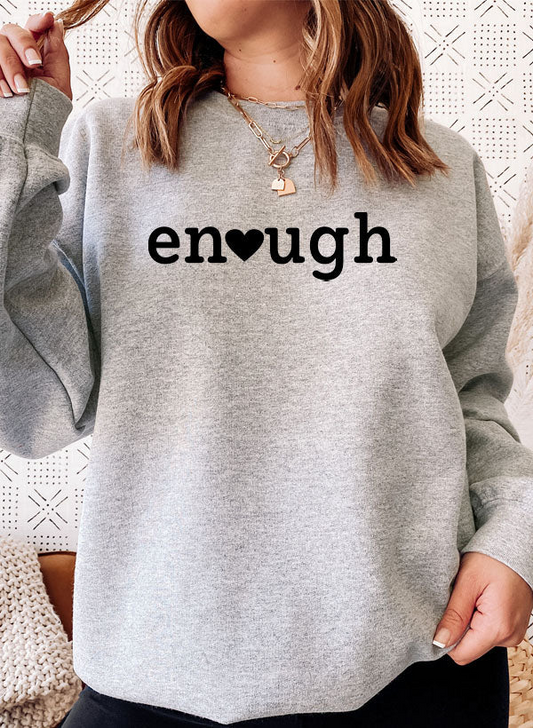 Enough Sweatshirt - Ultimate Combination Of Warmth & Comfort