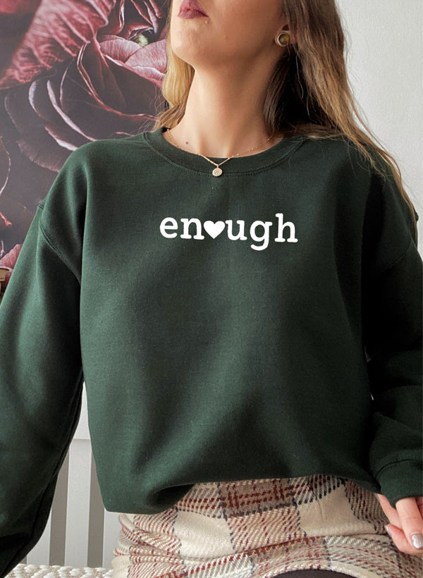 Enough Sweatshirt - Ultimate Combination Of Warmth & Comfort