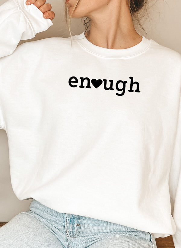 Enough Sweatshirt - Ultimate Combination Of Warmth & Comfort