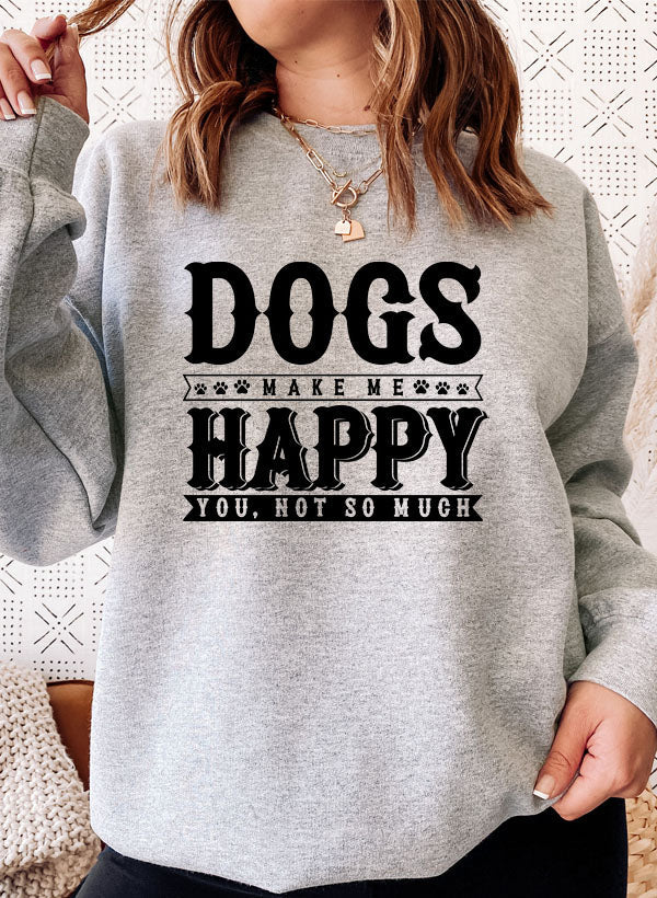 Dogs Make Happy 运动衫 - 温暖与舒适的终极结合