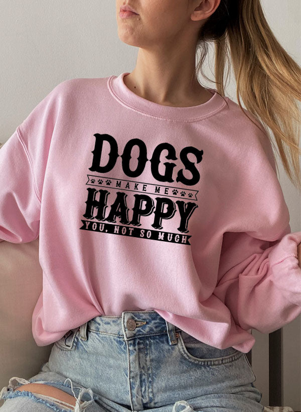 Dogs Make Happy Sweatshirt - Ultimate Combination Of Warmth & Comfort