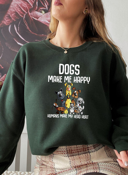 Dogs Make Happy Sweatshirt - Ultimate Combination Of Warmth & Comfort