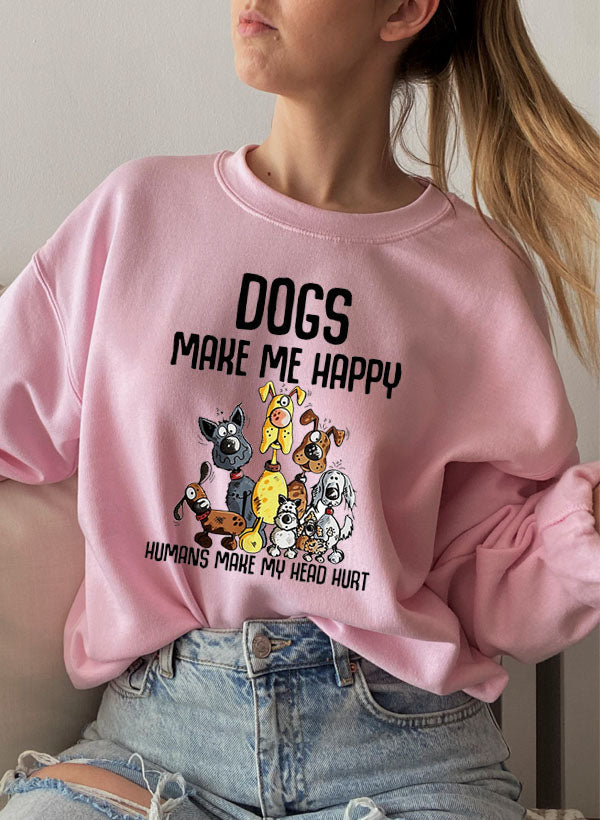 Dogs Make Happy Sweatshirt - Ultimate Combination Of Warmth & Comfort