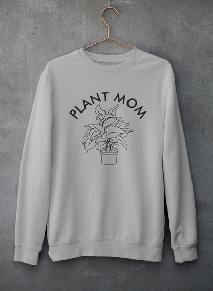 Plant Mom Sweatshirt - Ultimate Combination Of Warmth & Comfort