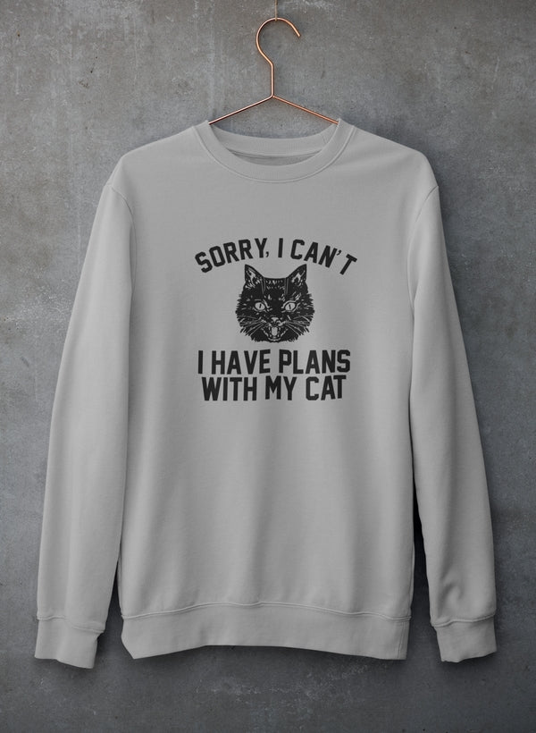 Sorry I Can't I Have Plans With My Cat Sweatshirt - Ultimate Combination Of Warmth & Comfort