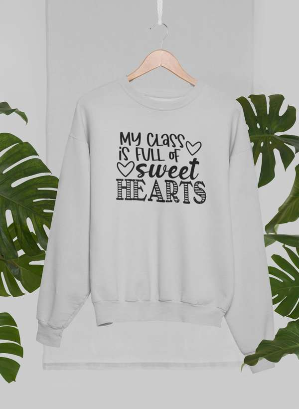 Sudadera My Class Is Full Of Sweet Hearts: combinación definitiva de calidez y comodidad 